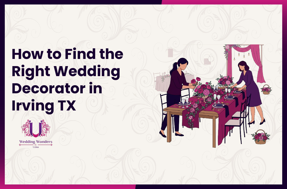 How to Find the Right Wedding Decorator