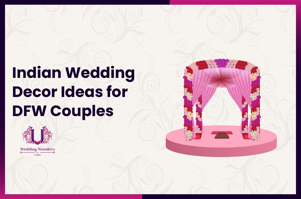 Indian Wedding Decor Ideas in DFW