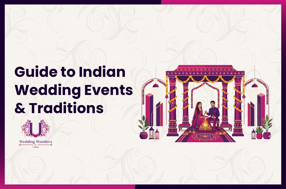 A Complete Guide to Indian Wedding Events & Traditions