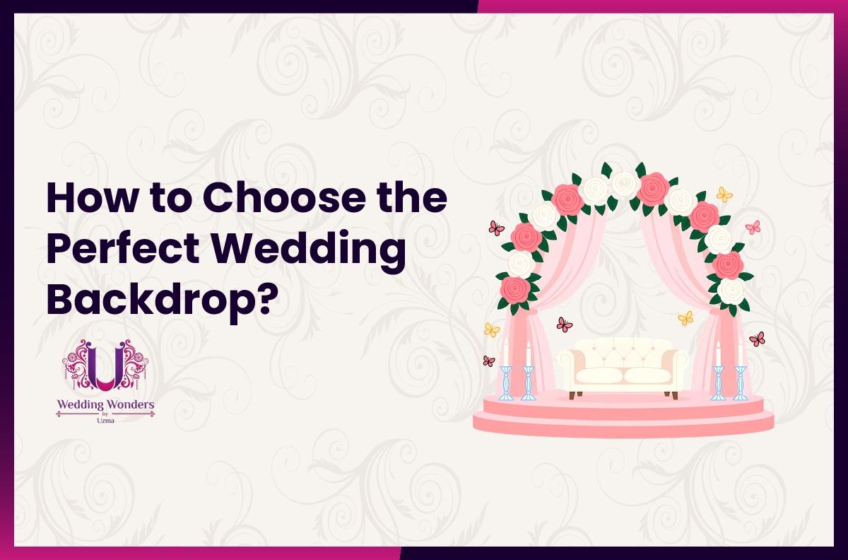 How to Choose a Wedding Backdrop for Your DFW Venue?